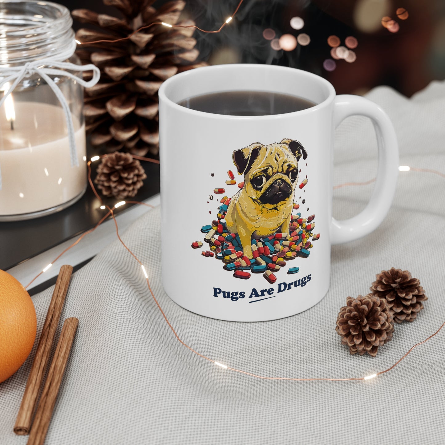 PUGS ARE DRUGS Coffee Mug, 11oz