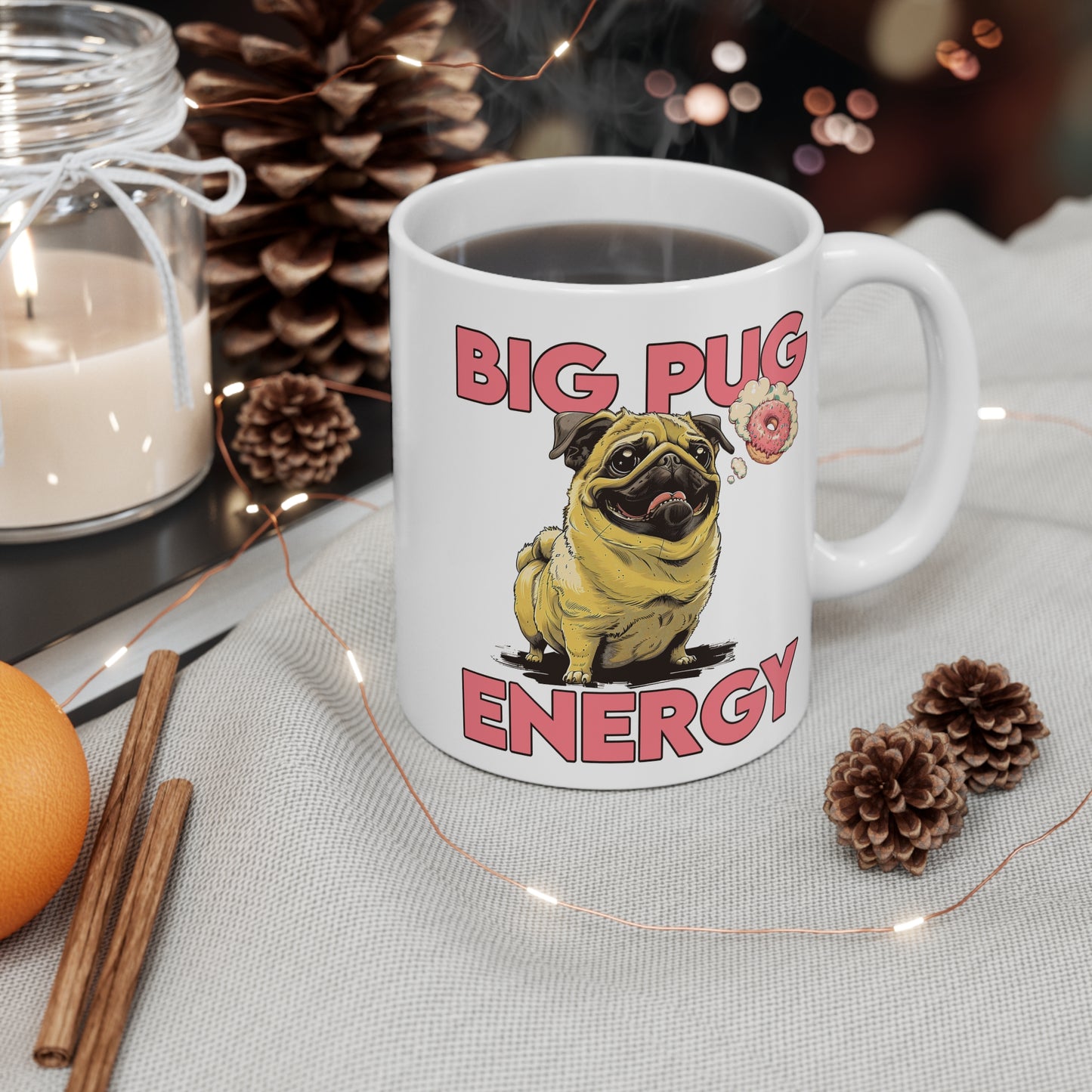 BIG PUG ENERGY Coffee Mug, 11oz