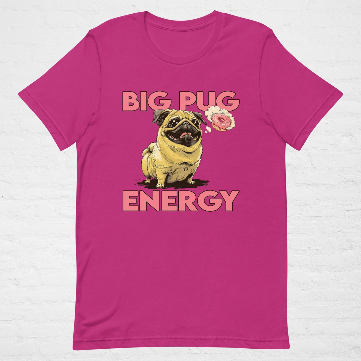 BIG PUG ENERGY T-Shirt