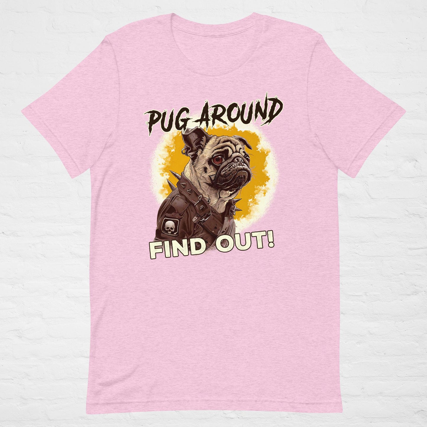 PUG AROUND Find Out T-Shirt