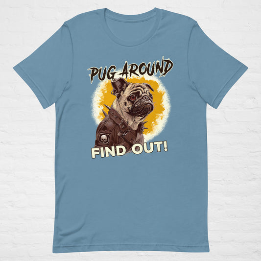 PUG AROUND Find Out T-Shirt